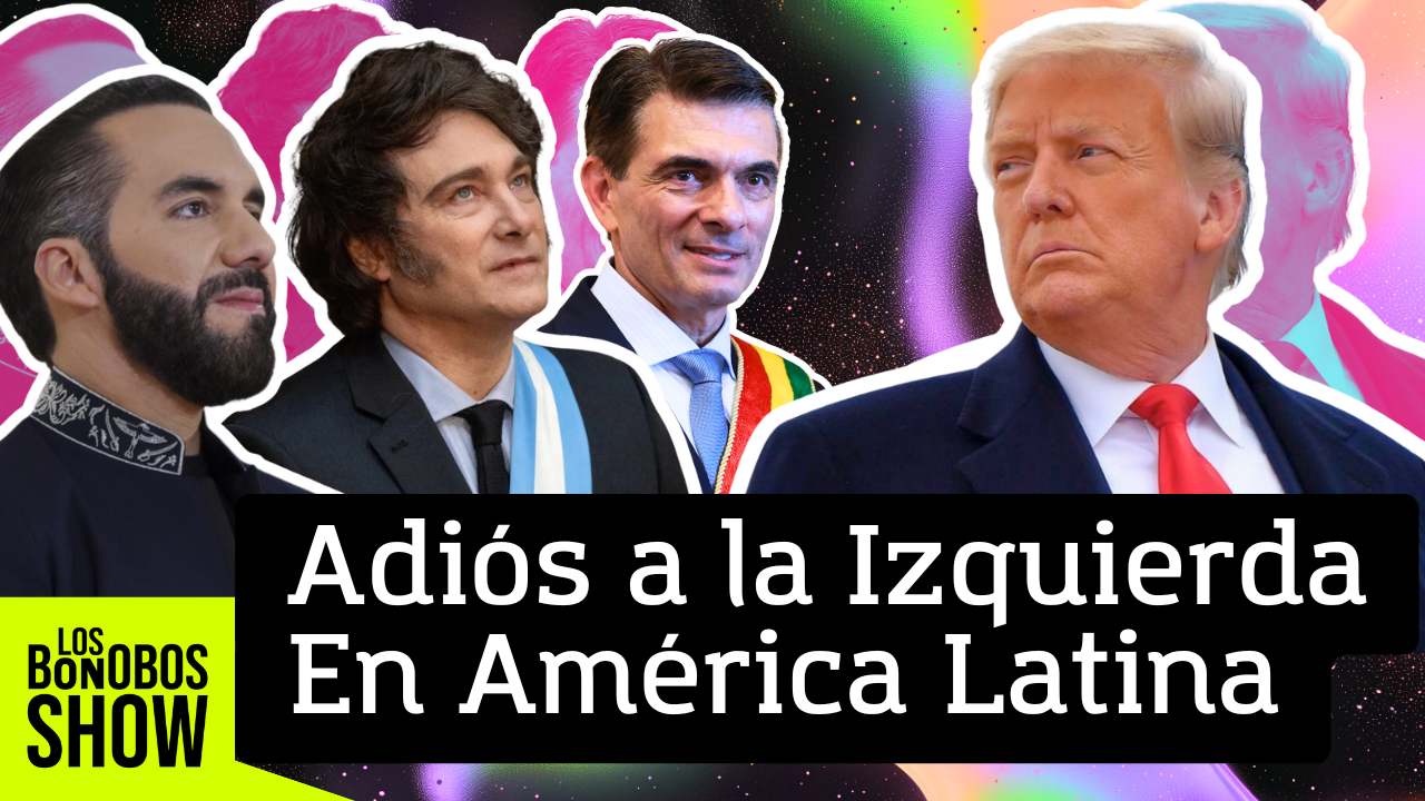 La Nueva Derecha en Latinoamérica : el golpe FINAL a la Izquierda que nadie vio venir | Los Bonobos