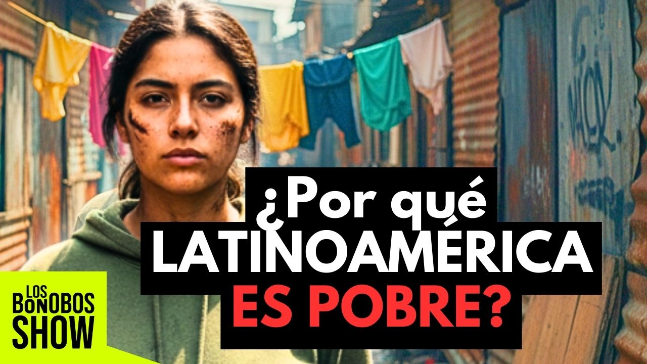 ¿Fracasa América Latina por culpa del sistema o de su gente? | Los Bonobos ft. Claudia Gonzalez