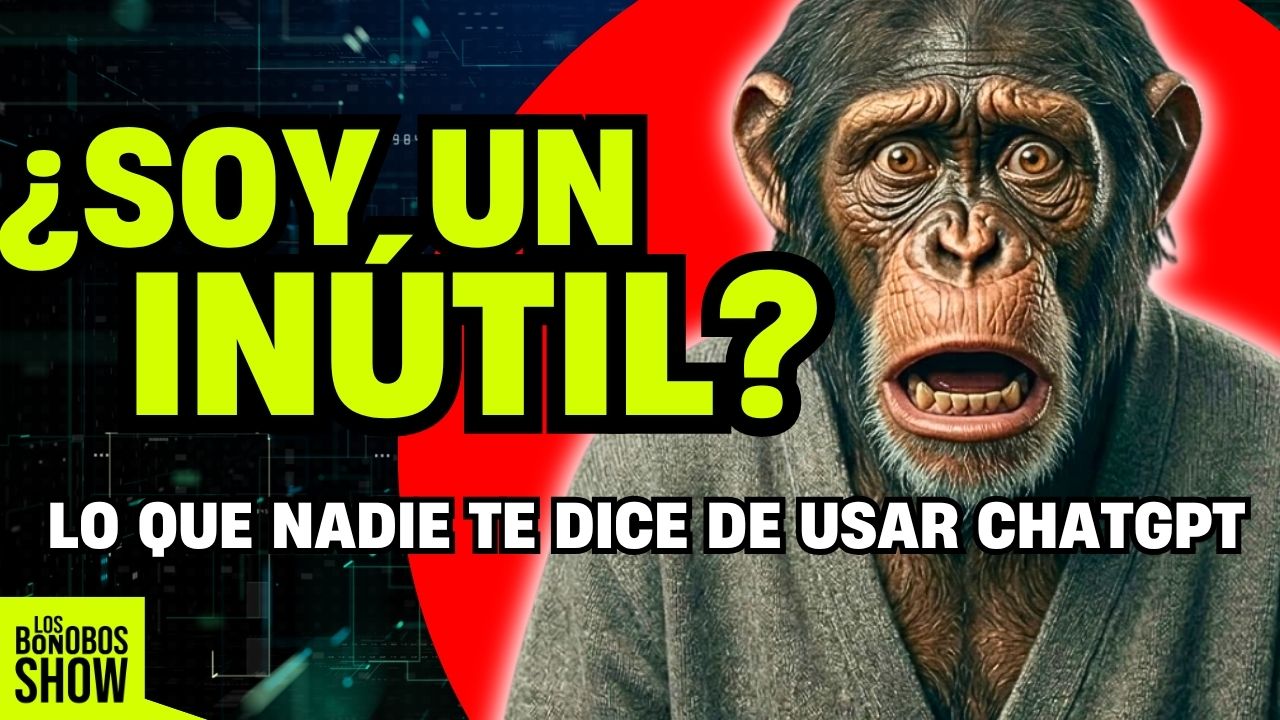 ¿La IA nos está volviendo inútiles? | Los Bonobos Show