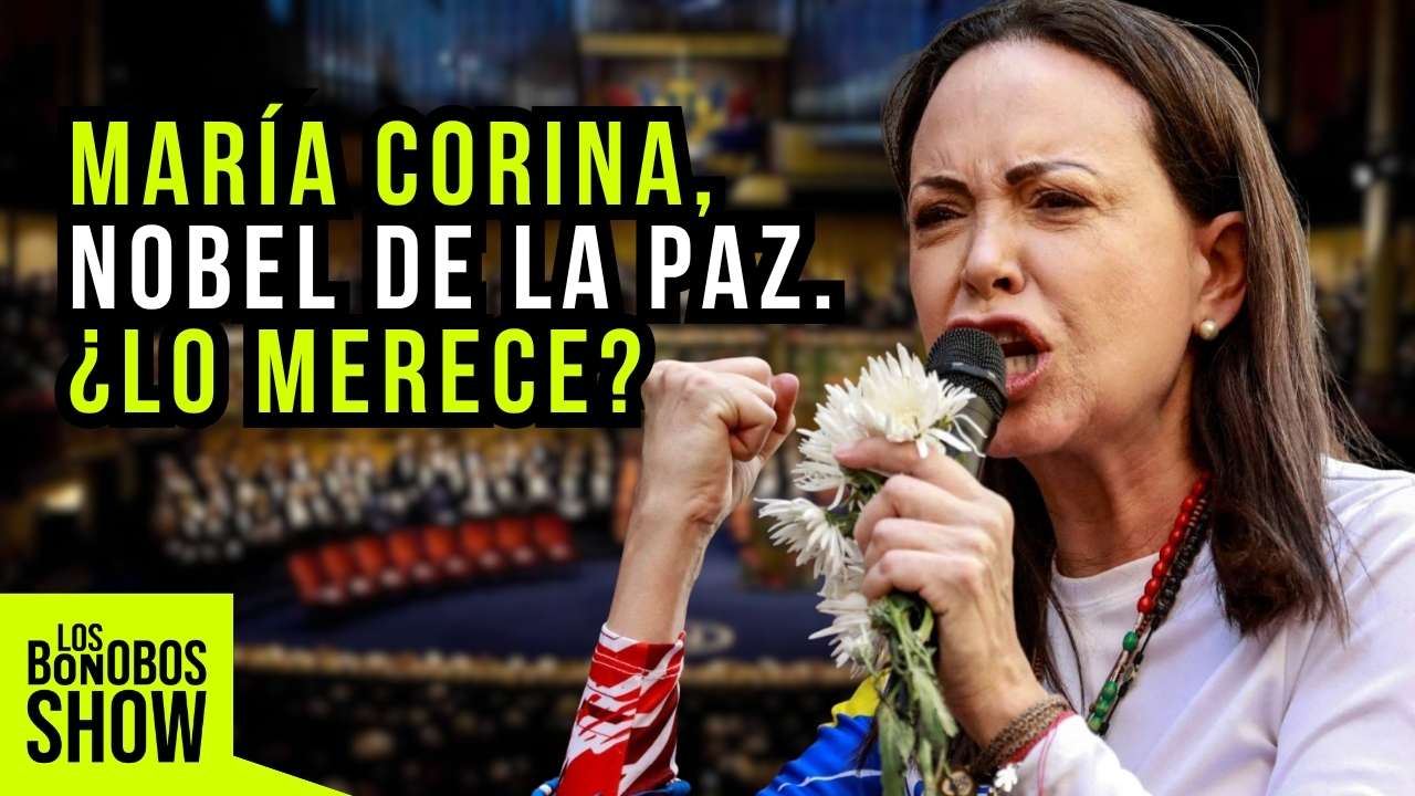 ¿María Corina Machado merece realmente el Nobel de la Paz? | Los Bonobos