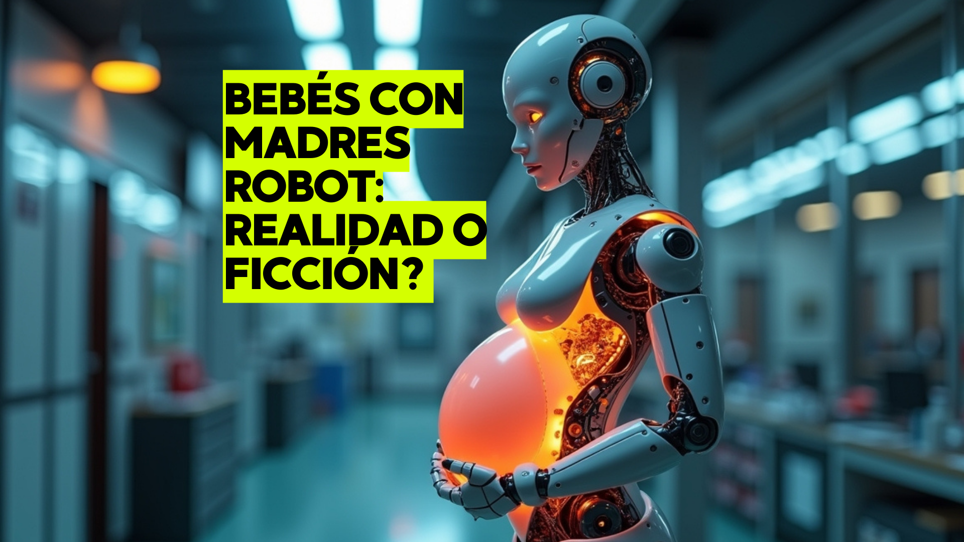 Robot humanoide con útero artificial gestando un bebé - Creado por losbonobos.com