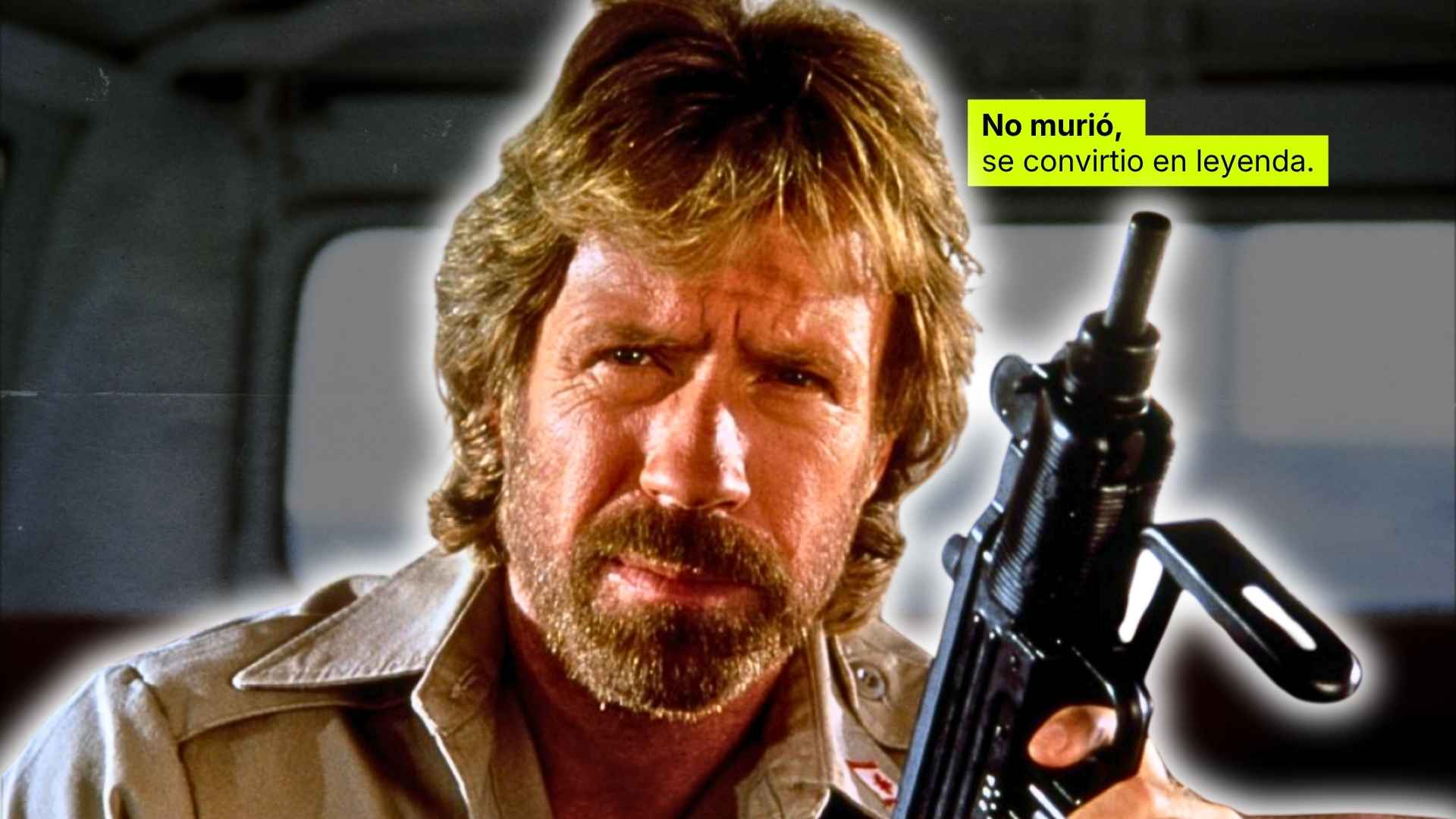 Chuck Norris No murió, se convirtio en leyenda.